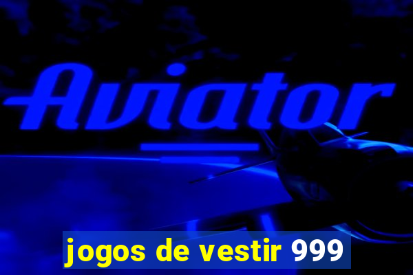 jogos de vestir 999